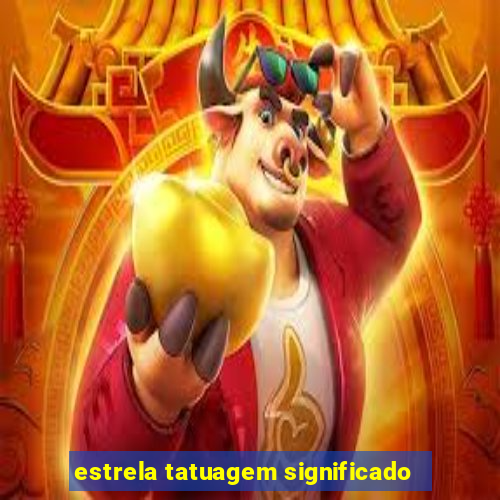 estrela tatuagem significado